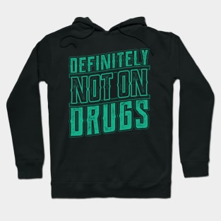 Definitely not on Drugs Trippy Rave Party Hoodie